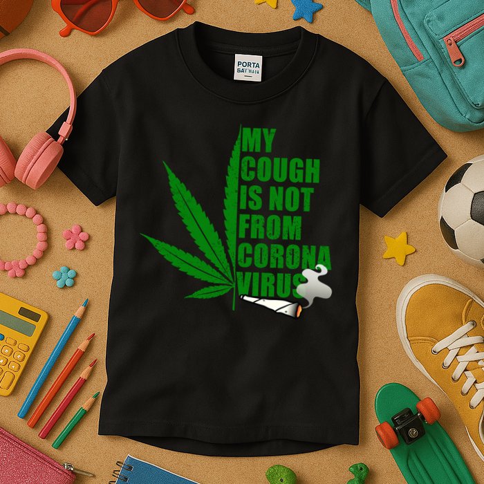 My Cough Is Not From Corona Virus Kids T-Shirt