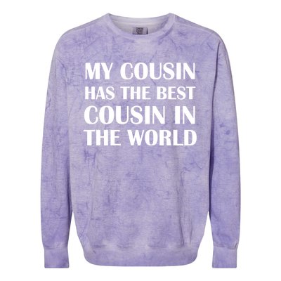 My Cousin Has The Best Cousin In The World Colorblast Crewneck Sweatshirt