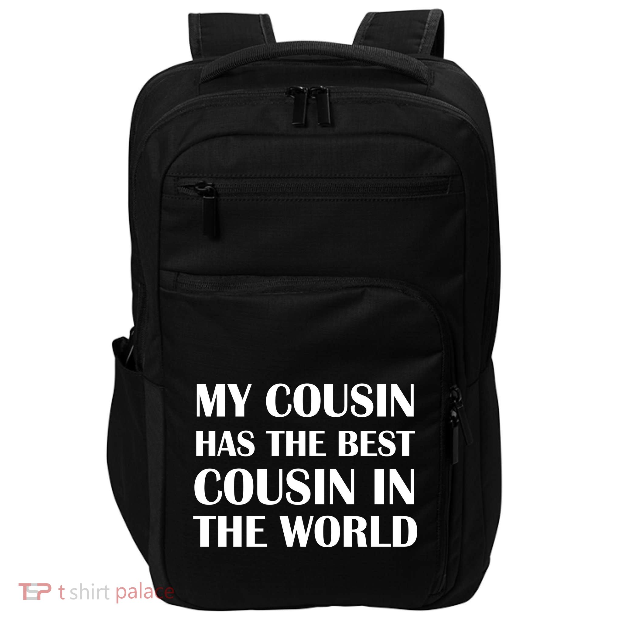 My Cousin Has The Best Cousin In The World Impact Tech Backpack