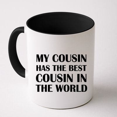 My Cousin Has The Best Cousin In The World Mug