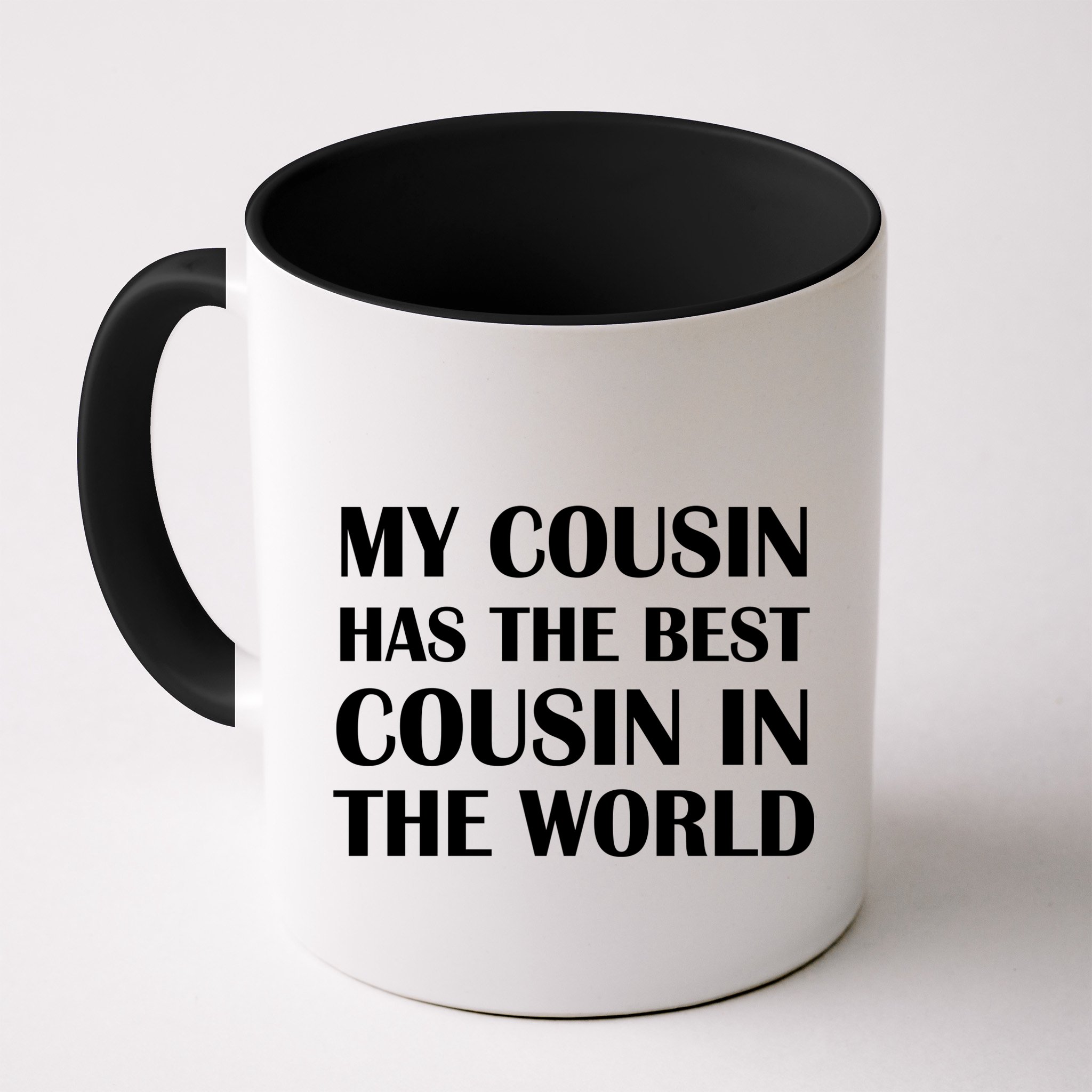My Cousin Has The Best Cousin In The World Mug