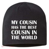 My Cousin Has The Best Cousin In The World Sustainable Beanie