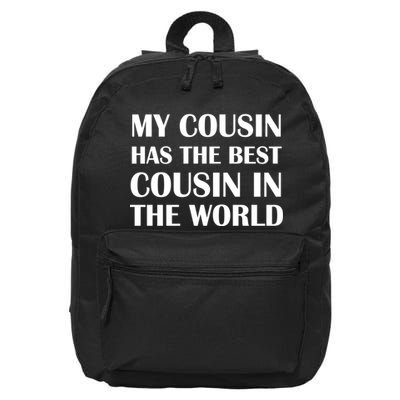 My Cousin Has The Best Cousin In The World 16 in Basic Backpack