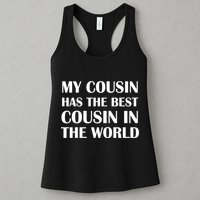 My Cousin Has The Best Cousin In The World Womens Tank Top