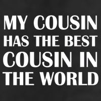 My Cousin Has The Best Cousin In The World Trucker Hat