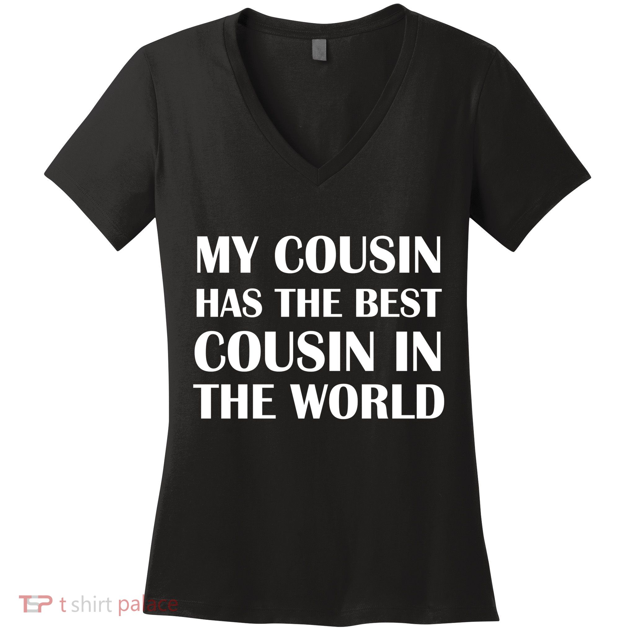 My Cousin Has The Best Cousin In The World Women's V-Neck T-Shirt