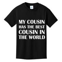 My Cousin Has The Best Cousin In The World Kids T-Shirt