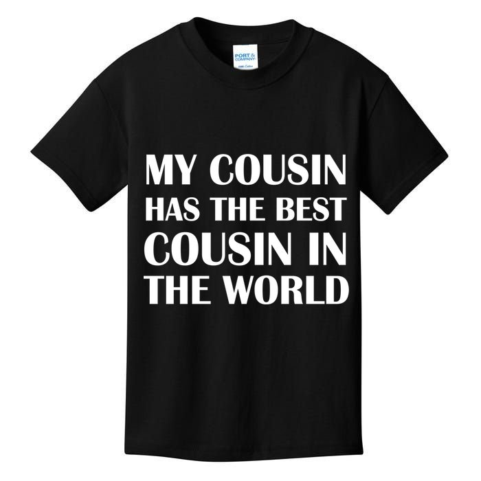 My Cousin Has The Best Cousin In The World Kids T-Shirt