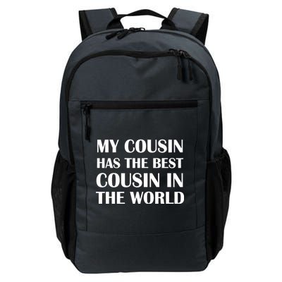 My Cousin Has The Best Cousin In The World Daily Commute Backpack