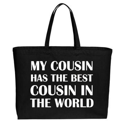 My Cousin Has The Best Cousin In The World Cotton Canvas Jumbo Tote