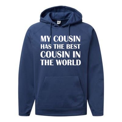 My Cousin Has The Best Cousin In The World Performance Fleece Hoodie