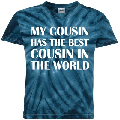 My Cousin Has The Best Cousin In The World Kids Tie-Dye T-Shirt