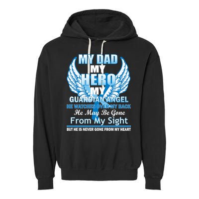 My Dad Hero Guardian Angel Never Gone From My Heart Garment-Dyed Fleece Hoodie