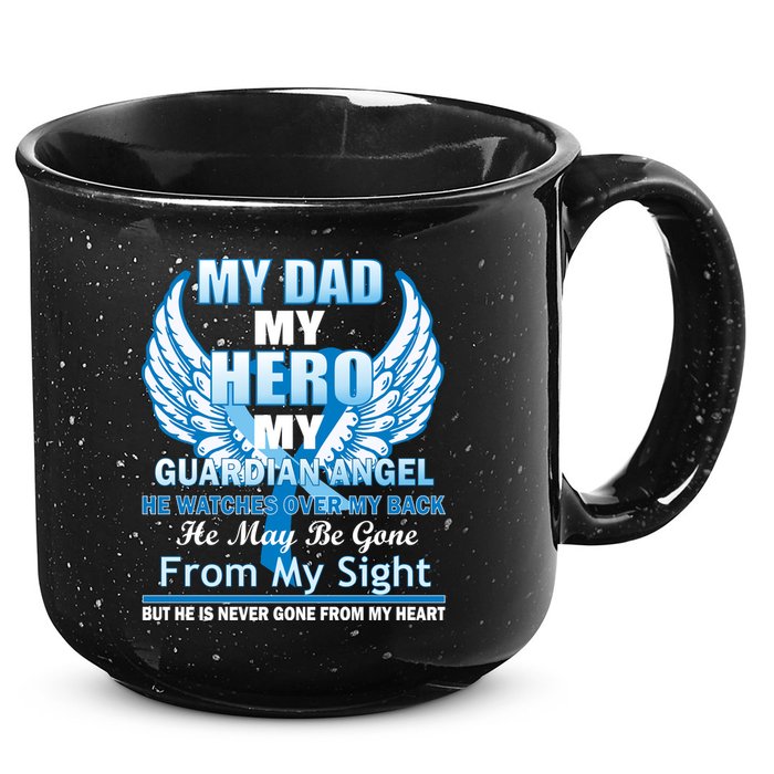 My Dad Hero Guardian Angel Never Gone From My Heart 15oz Campfire Ceramic Mug