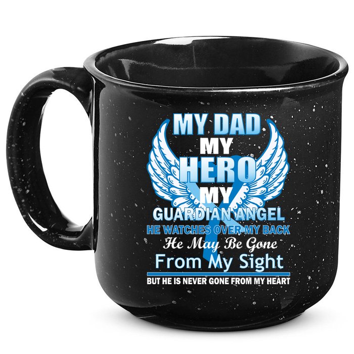 My Dad Hero Guardian Angel Never Gone From My Heart 15oz Campfire Ceramic Mug