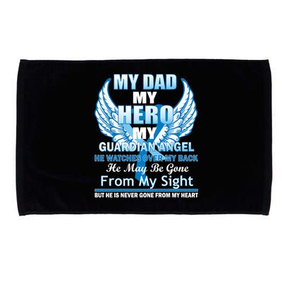 My Dad Hero Guardian Angel Never Gone From My Heart Microfiber Hand Towel