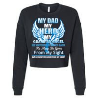 My Dad Hero Guardian Angel Never Gone From My Heart Cropped Pullover Crew