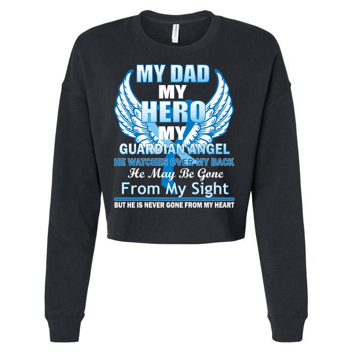 My Dad Hero Guardian Angel Never Gone From My Heart Cropped Pullover Crew
