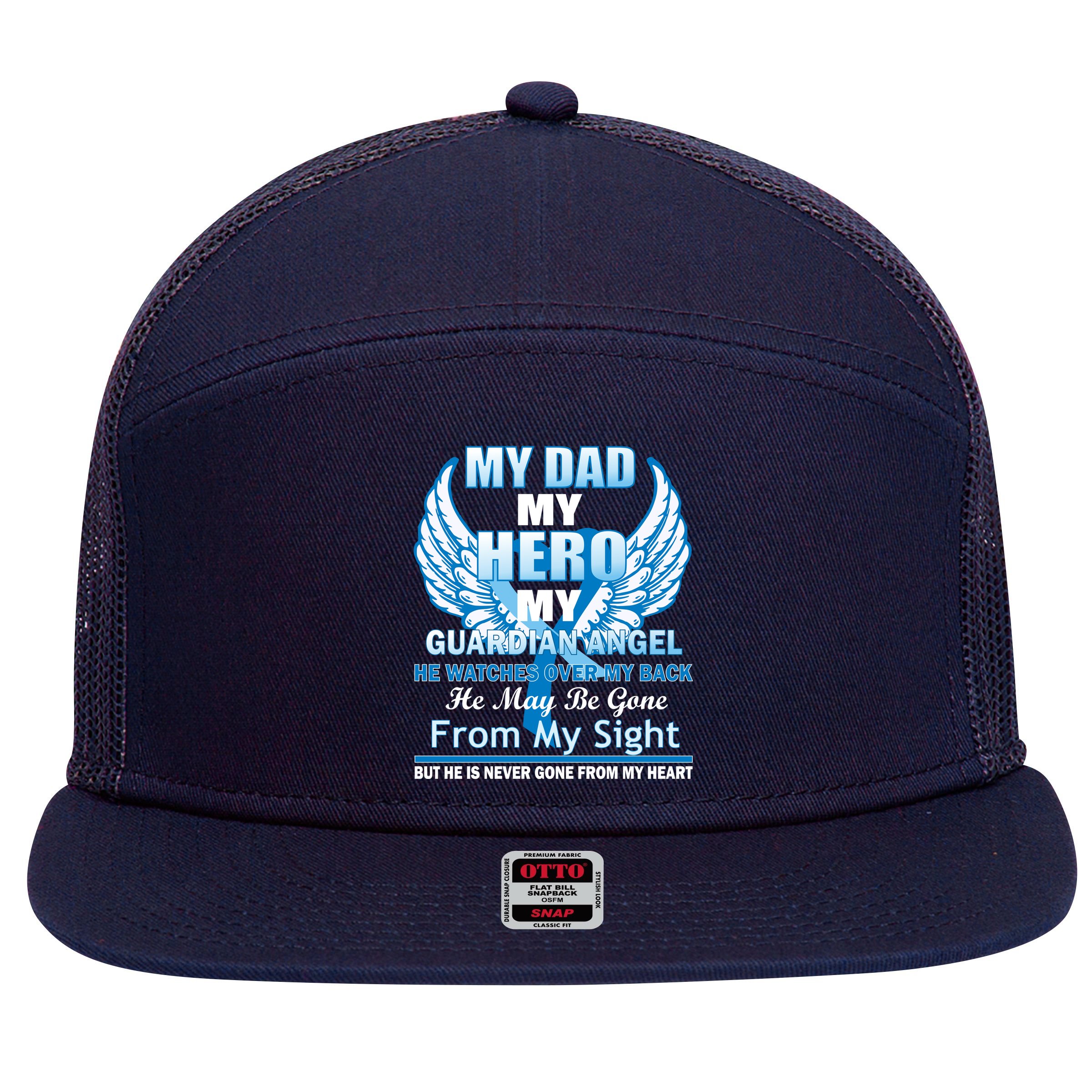My Dad Hero Guardian Angel Never Gone From My Heart 7 Panel Mesh Trucker Snapback Hat