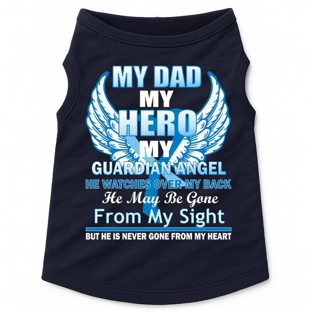 My Dad Hero Guardian Angel Never Gone From My Heart Doggie Tank