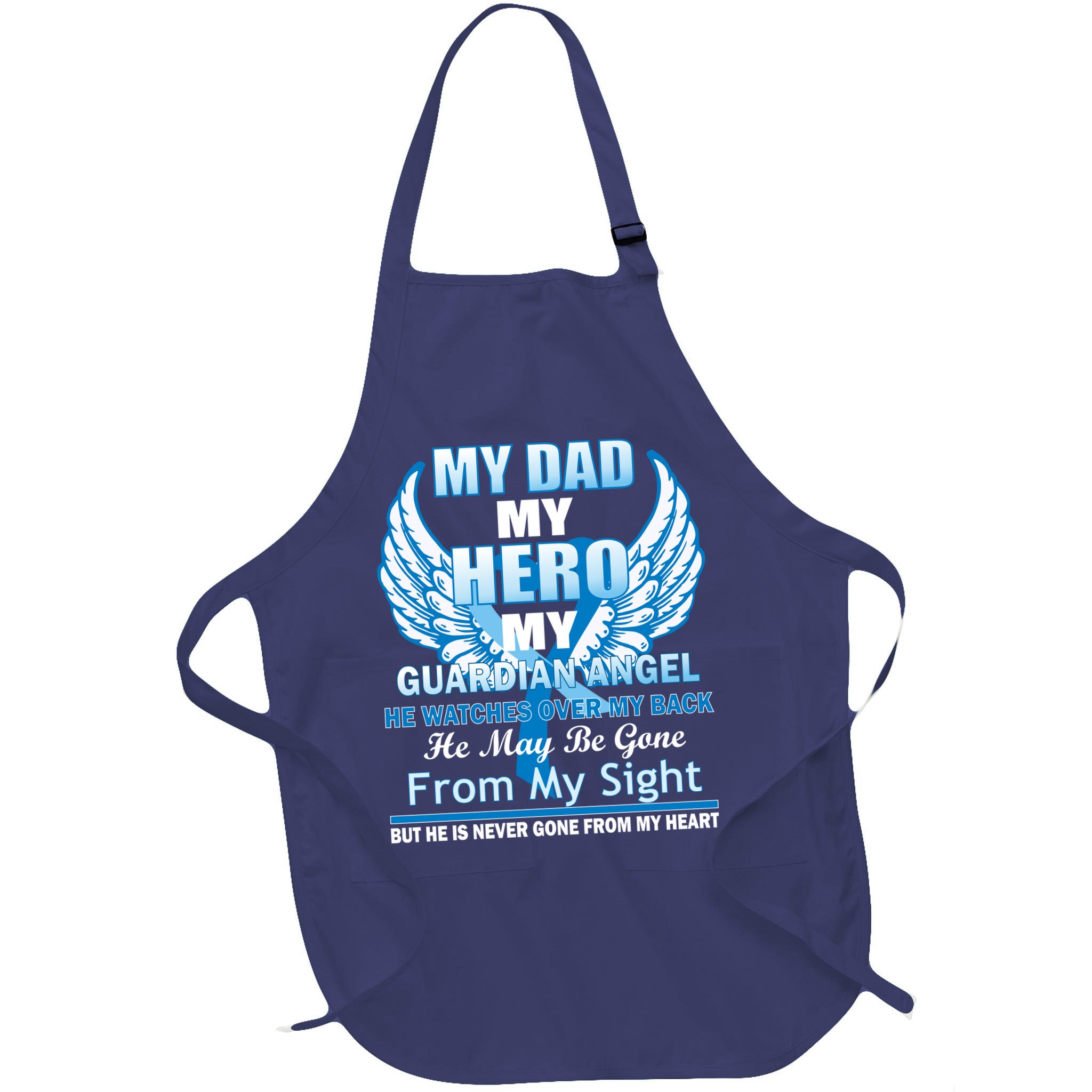 My Dad Hero Guardian Angel Never Gone From My Heart Apron