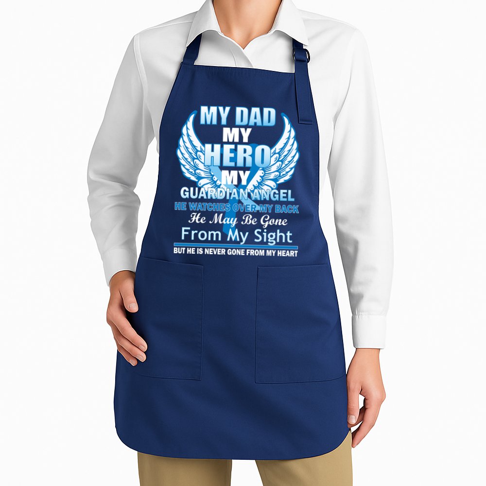 My Dad Hero Guardian Angel Never Gone From My Heart Apron