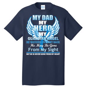 My Dad Hero Guardian Angel Never Gone From My Heart Tall T-Shirt