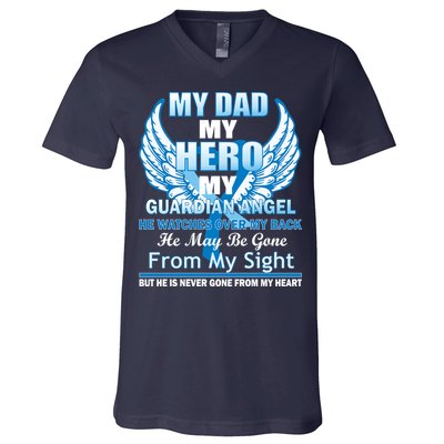 My Dad Hero Guardian Angel Never Gone From My Heart V-Neck T-Shirt
