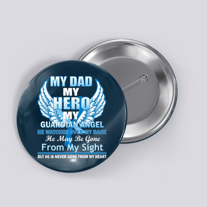 My Dad Hero Guardian Angel Never Gone From My Heart Button