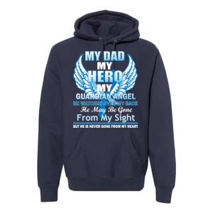 My Dad Hero Guardian Angel Never Gone From My Heart Premium Hoodie