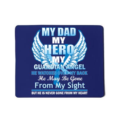 My Dad Hero Guardian Angel Never Gone From My Heart Mousepad