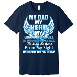 My Dad Hero Guardian Angel Never Gone From My Heart Premium T-Shirt