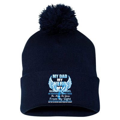 My Dad Hero Guardian Angel Never Gone From My Heart Pom Pom 12in Knit Beanie