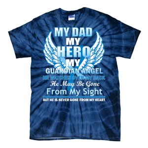 My Dad Hero Guardian Angel Never Gone From My Heart Tie-Dye T-Shirt