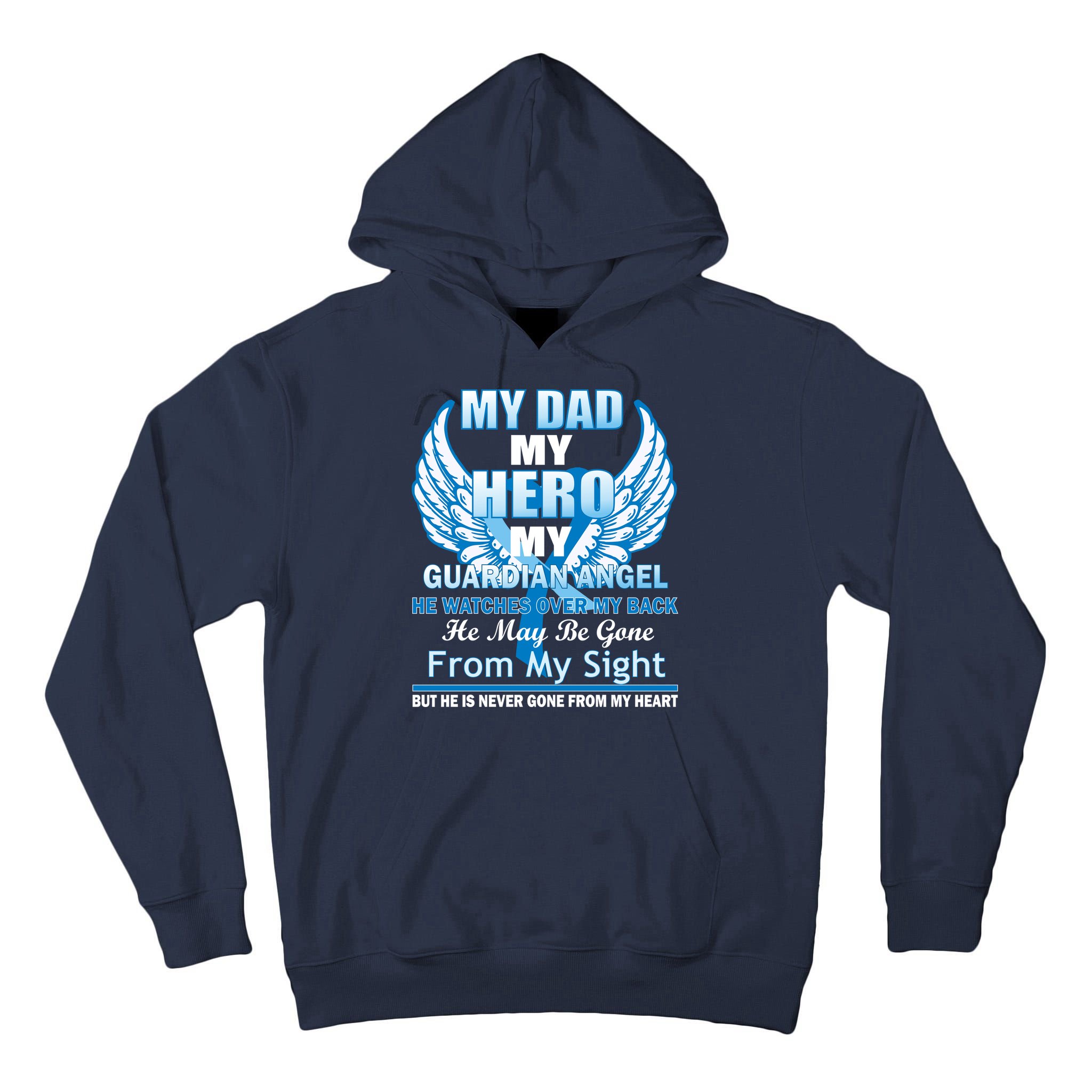 My Dad Hero Guardian Angel Never Gone From My Heart Tall Hoodie