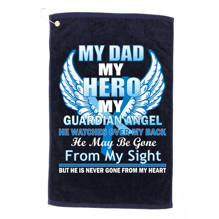 My Dad Hero Guardian Angel Never Gone From My Heart Golf Towel