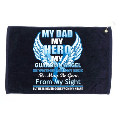 My Dad Hero Guardian Angel Never Gone From My Heart Grommeted Golf Towel