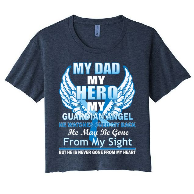My Dad Hero Guardian Angel Never Gone From My Heart Crop Top