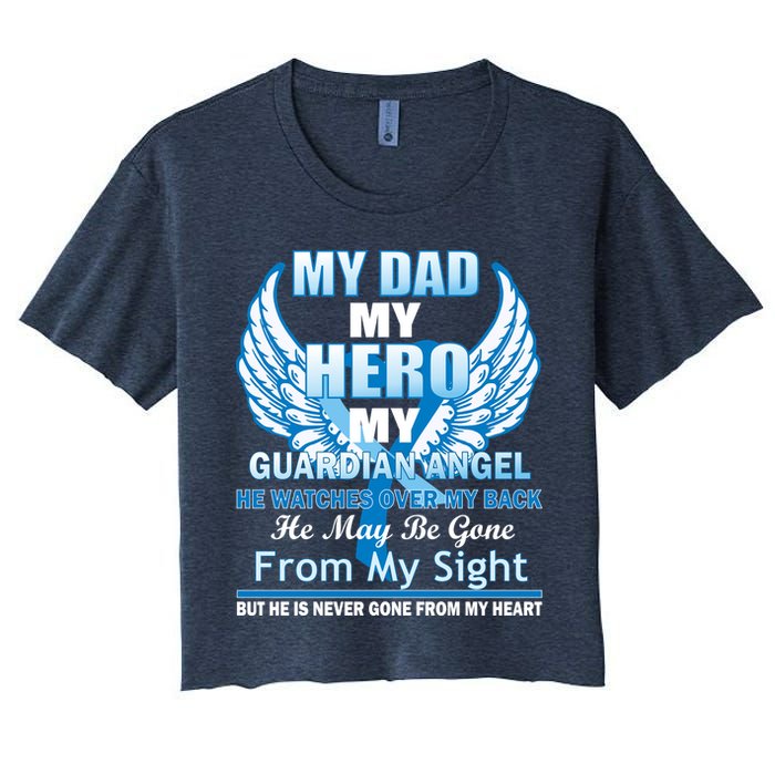 My Dad Hero Guardian Angel Never Gone From My Heart Women's Crop Top Tee