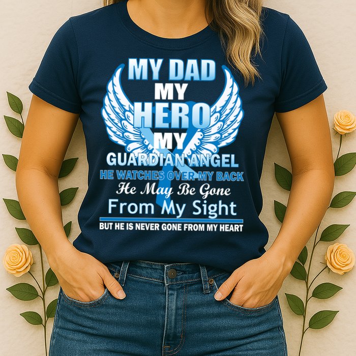 My Dad Hero Guardian Angel Never Gone From My Heart Womens T-Shirt