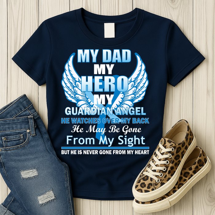 My Dad Hero Guardian Angel Never Gone From My Heart Womens T-Shirt
