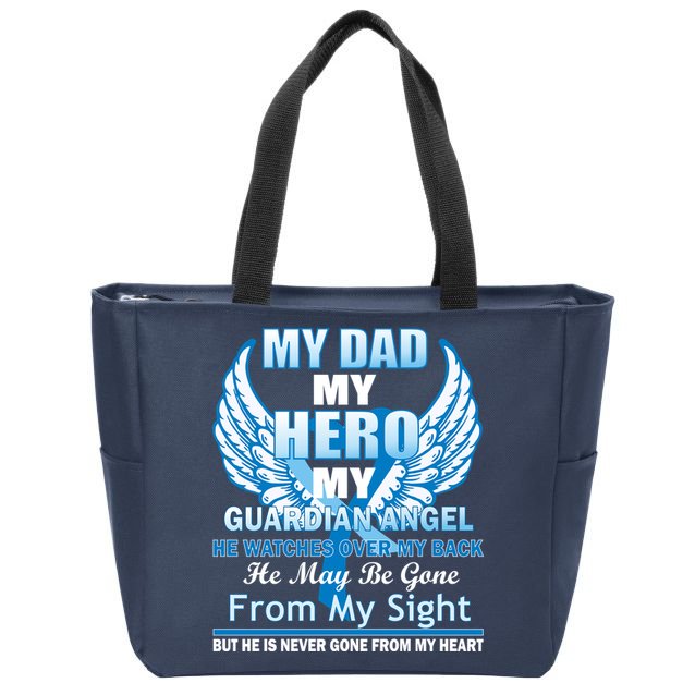 My Dad Hero Guardian Angel Never Gone From My Heart Zip Tote Bag