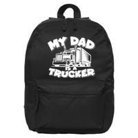 My Dad Is A Trucker Cute 16 in Basic Backpack