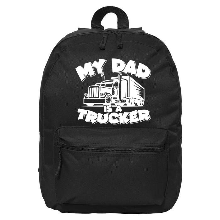 My Dad Is A Trucker Cute 16 in Basic Backpack