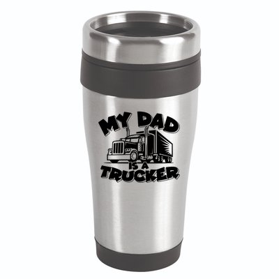 My Dad Is A Trucker Cute 16oz Travel Tumbler