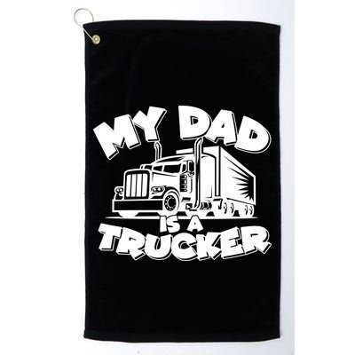 My Dad Is A Trucker Cute Golf Towel