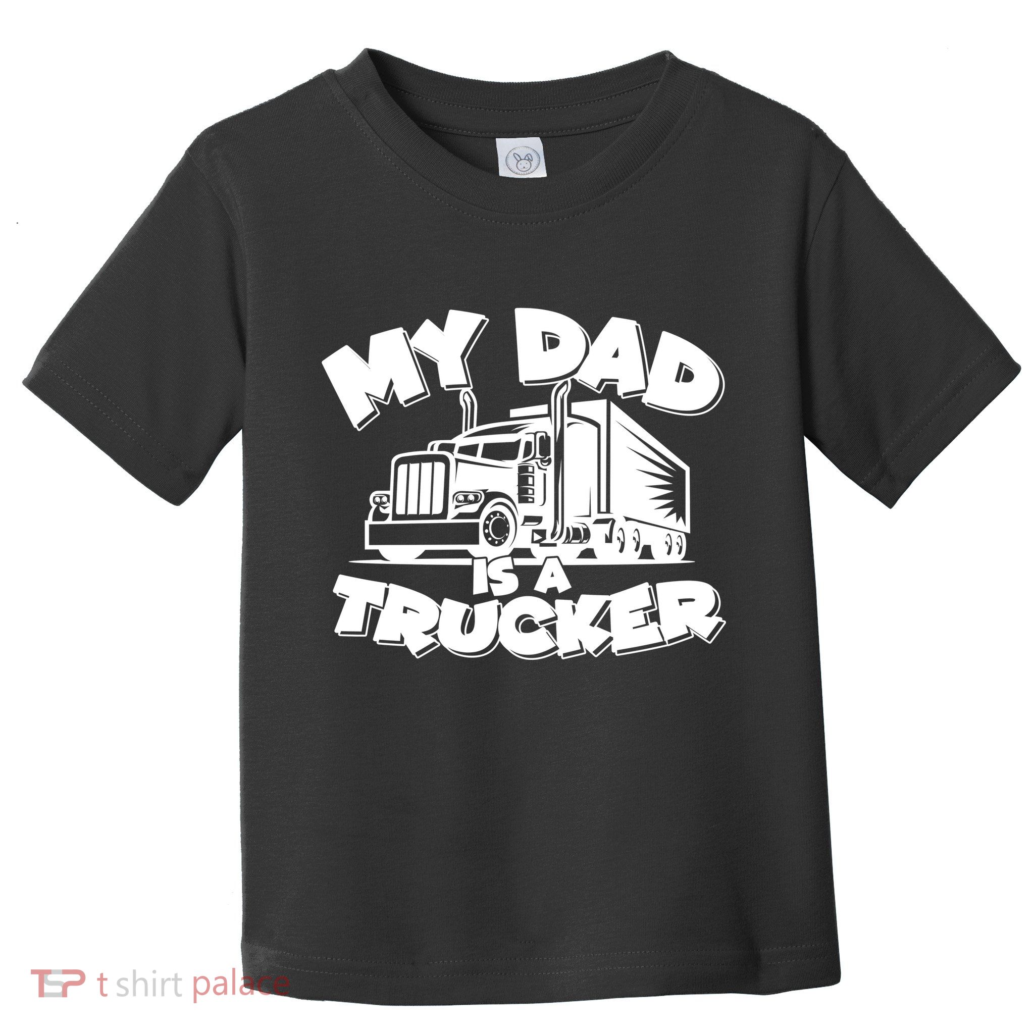 My Dad Is A Trucker Cute Toddler T-Shirt