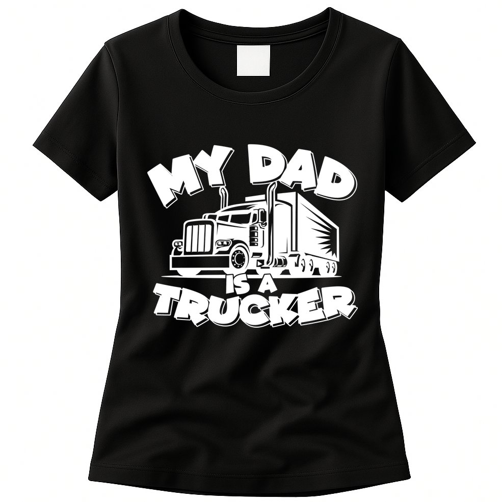 My Dad Is A Trucker Cute Womens T-Shirt