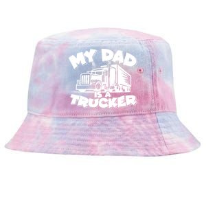 My Dad Is A Trucker Cute Tie-Dyed Bucket Hat