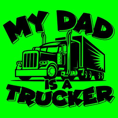 My Dad Is A Trucker Cute T-Shirt